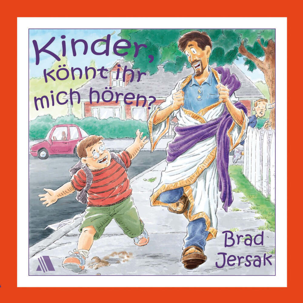 Kinder, könnt ihr mich hören? (Brad Jersak)