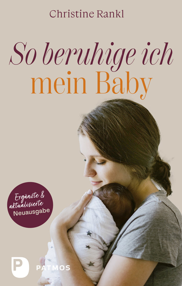 So beruhige ich mein Baby (Christine Rankl)