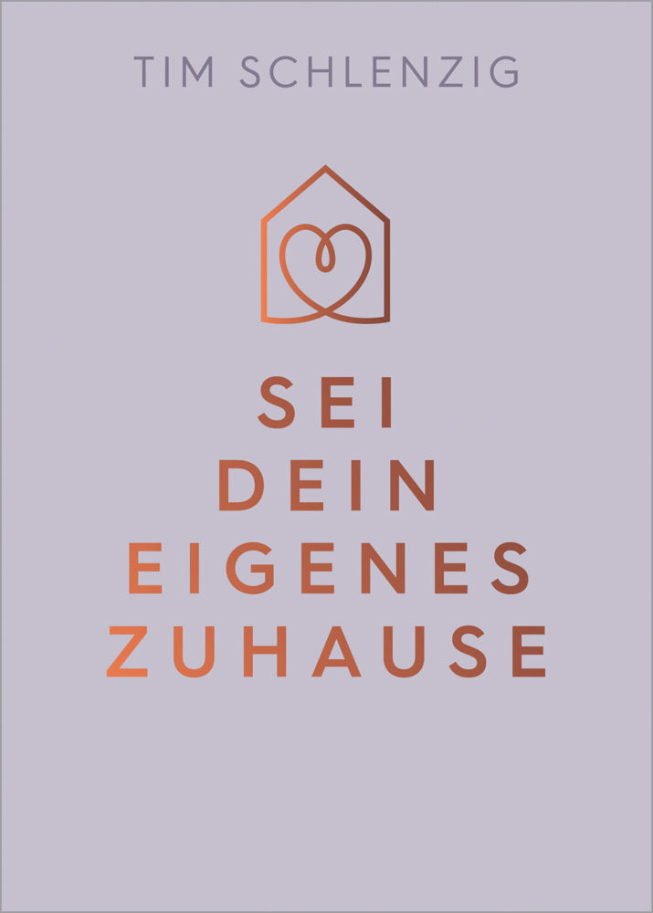 Sei dein eigenes Zuhause (Tim Schlenzig)