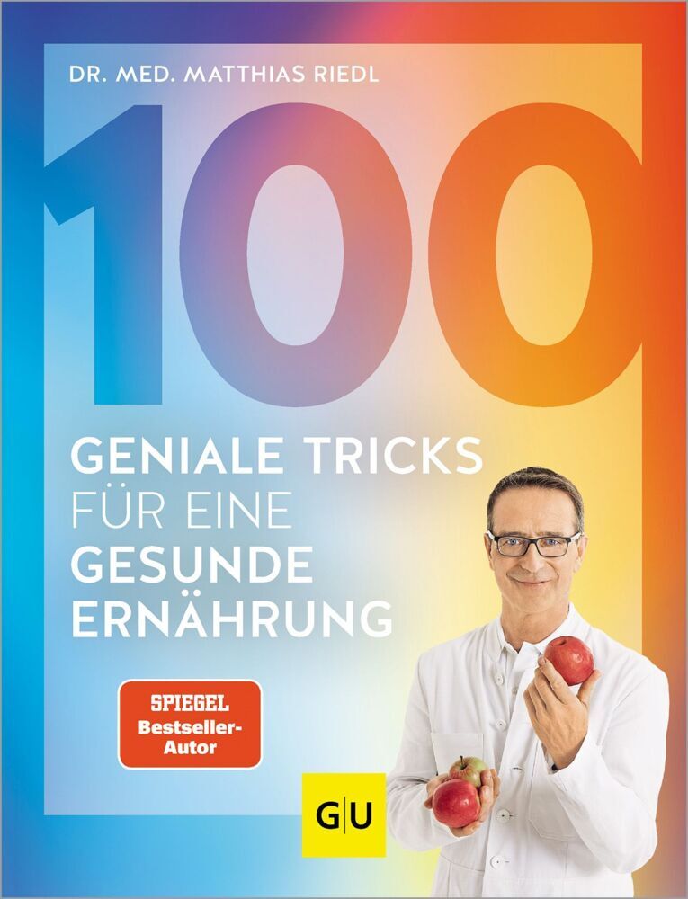 100 geniale Tricks für eine gesunde Ernährung (Matthias Riedl)