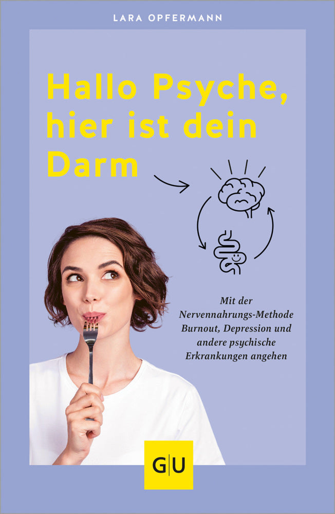 Hallo Psyche, hier ist dein Darm (Lara Opfermann)
