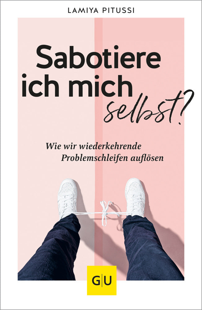 Sabotiere ich mich selbst? (Lamiya Pitussi)