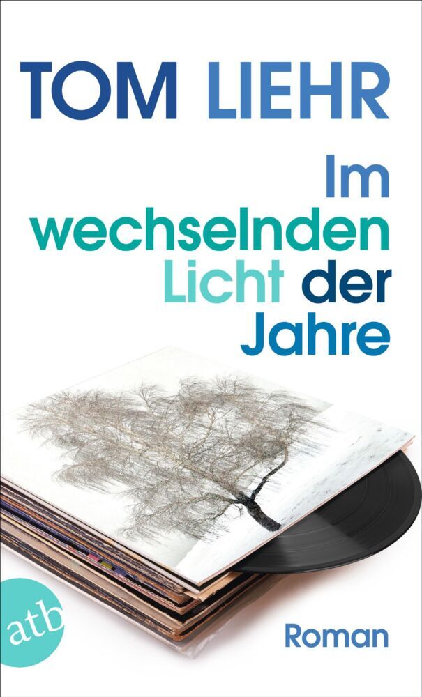 Im wechselnden Licht der Jahre (Tom Liehr)