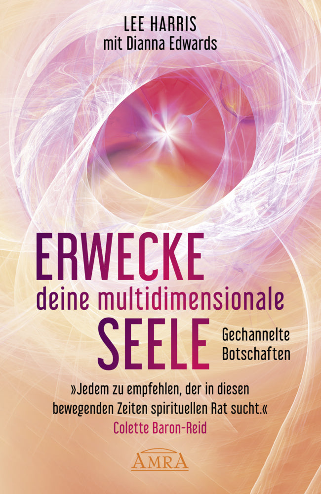 ERWECKE DEINE MULTIDIMENSIONALE SEELE: Botschaften aus der 9. Dimension (Lee Harris)