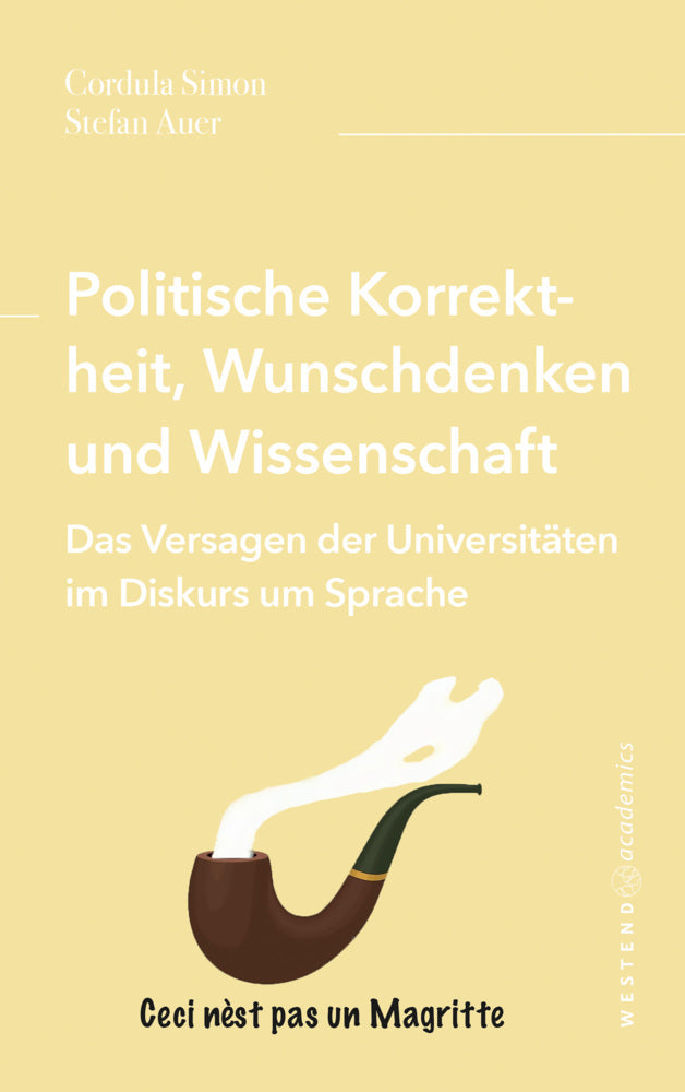 Politische Korrektheit, Wunschdenken und Wissenschaft (Cordula Simon)