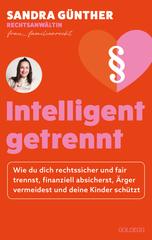 intelligent getrennt - Der Trennungs- und Scheidungsratgeber für Frauen - Scheidung - Trennung - Unterhalt - Obsorge (Sandra Günther)