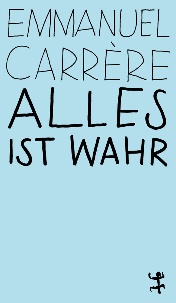 Alles ist wahr (Emmanuel Carrère)
