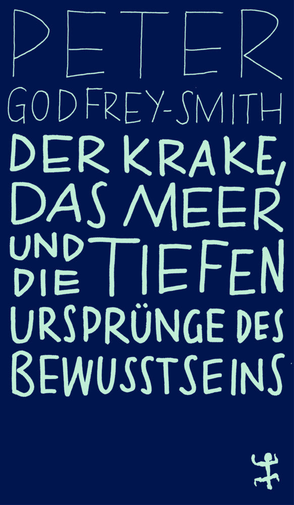 Der Krake, das Meer und die tiefen Ursprünge des Bewusstseins (Peter Godfrey-Smith)