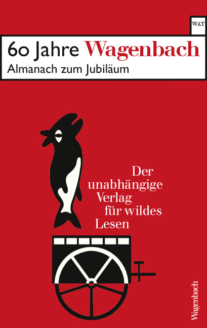 60 Jahre Wagenbach - der unabhängige Verlag für wildes Lesen (Susanne Schüssler)