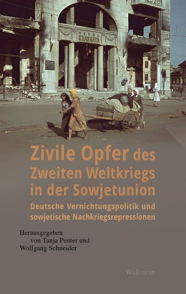 Zivile Opfer des Zweiten Weltkriegs in der Sowjetunion (Tanja Penter)