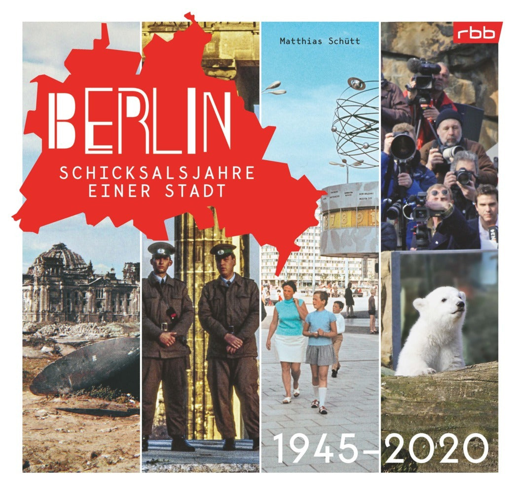 Berlin - Schicksalsjahre einer Stadt (Matthias Schütt)