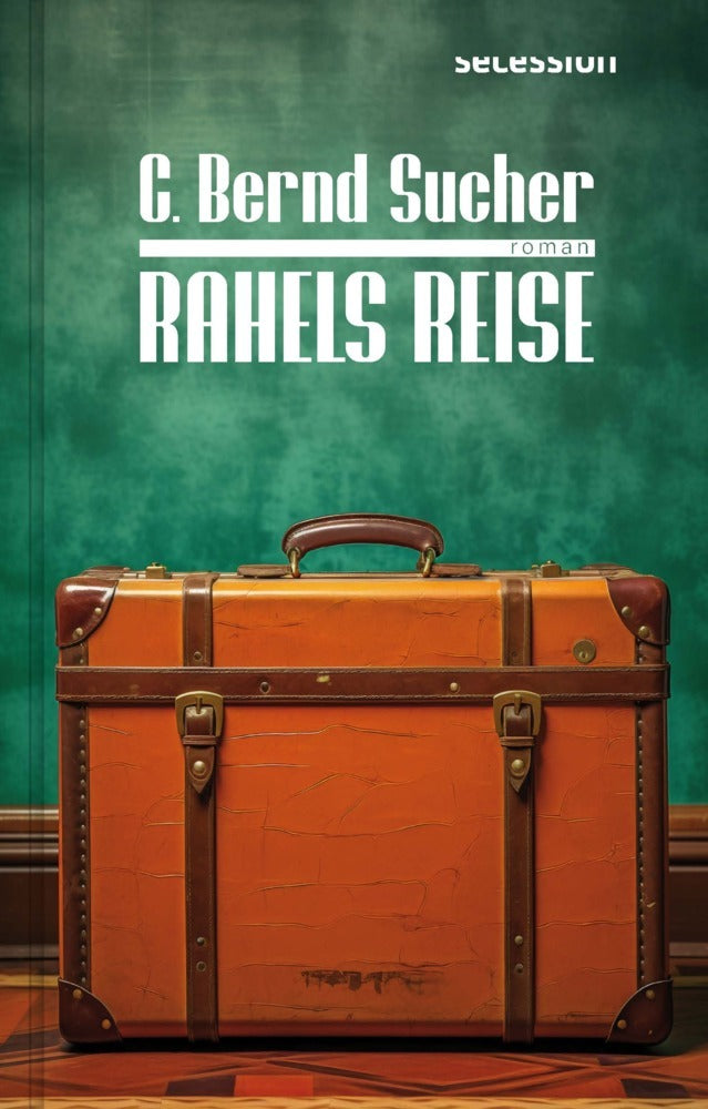 Rahels Reise (C. Bernd Sucher)