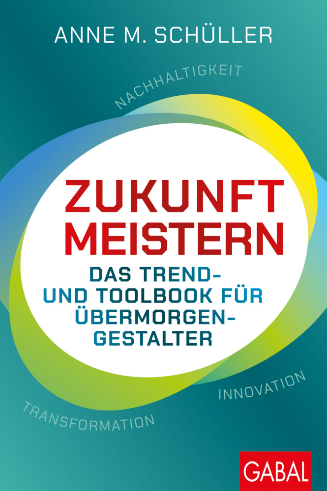 Zukunft meistern (Anne M. Schüller)