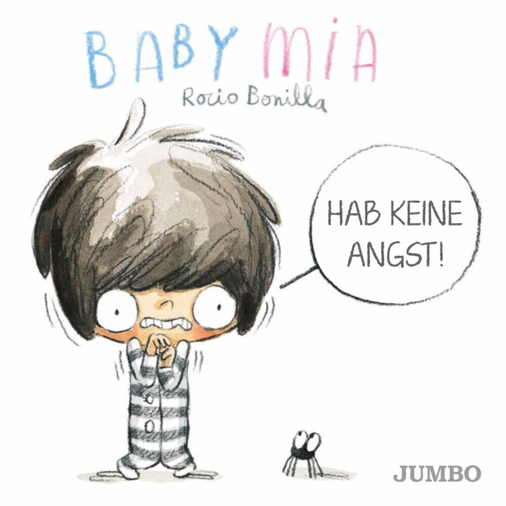 Babymia. Ich habe Angst! (Rocio Bonilla)