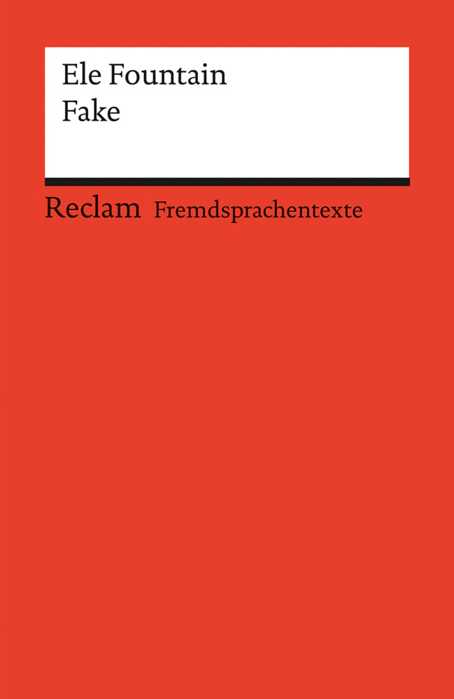 Fake. Englischer Text mit deutschen Worterklärungen. Niveau B1 (GER) (Ele Fountain)