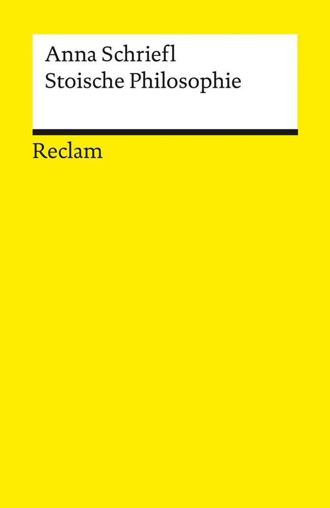 Stoische Philosophie. Eine Einführung (Anna Schriefl)