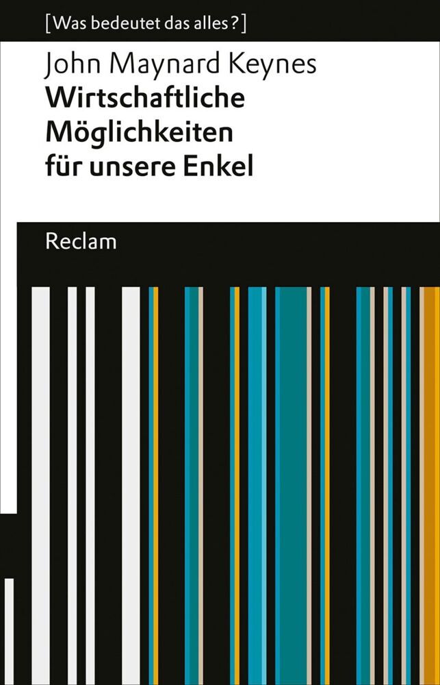 Wirtschaftliche Möglichkeiten für unsere Enkel (John Maynard Keynes)