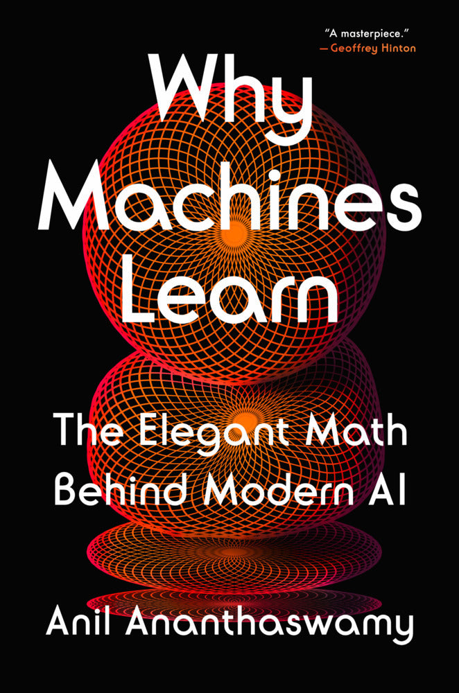 Why Machines Learn (Anil Ananthaswamy)
