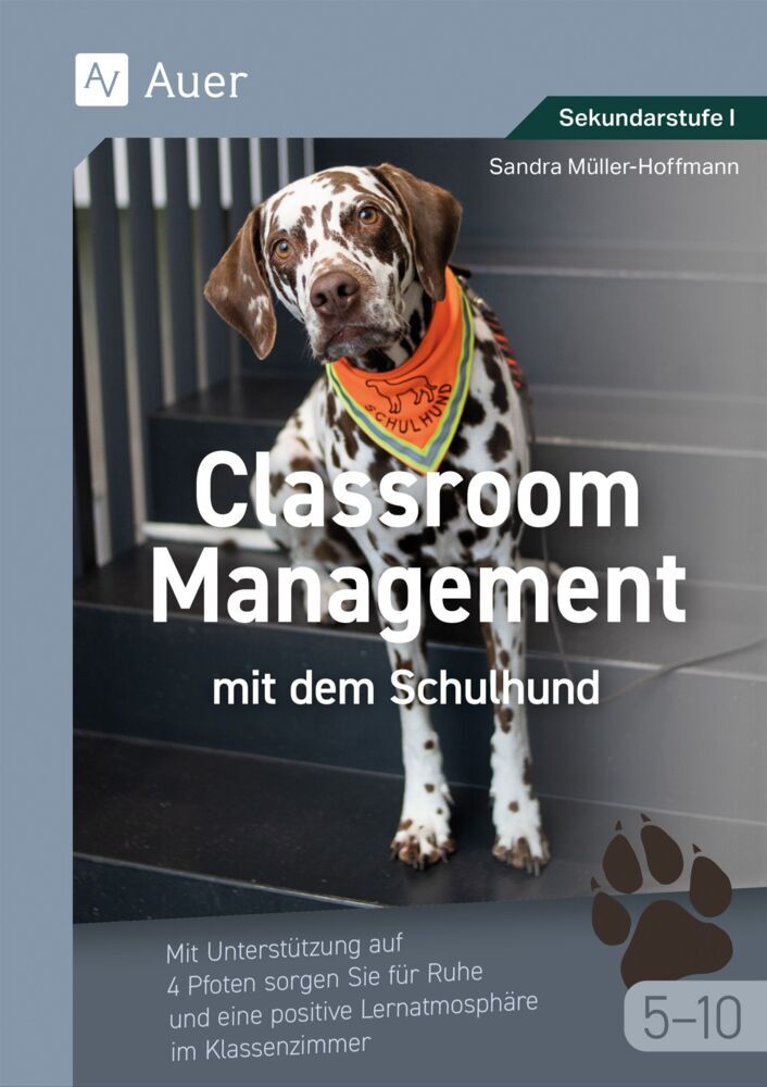 Classroom Management mit dem Schulhund Klasse 5-10 (Sandra Müller-Hoffmann)