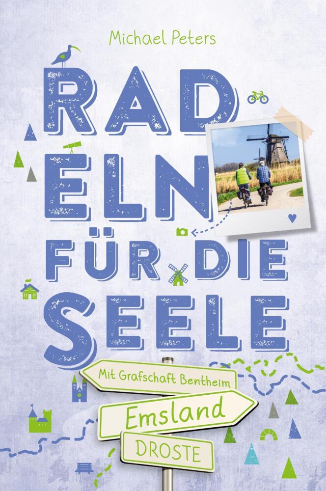 Emsland. Mit Grafschaft Bentheim. Radeln für die Seele (Michael Peters)