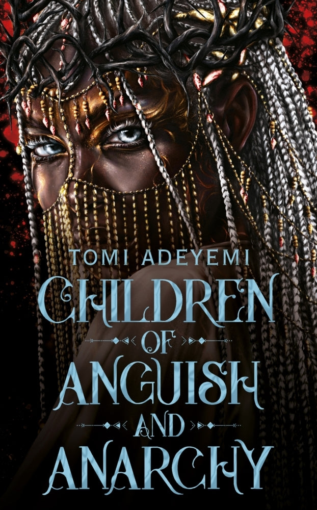 Children of Anguish and Anarchy (Tomi Adeyemi)