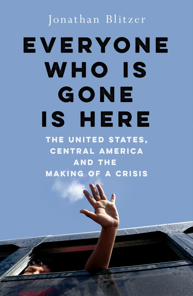 Everyone Who Is Gone Is Here (Jonathan Blitzer)