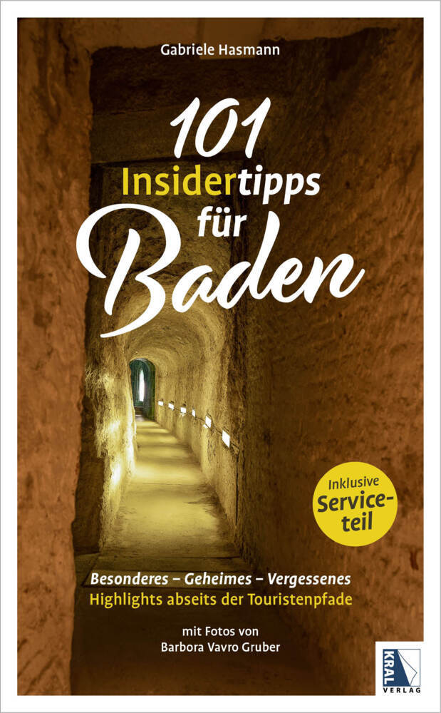 101 Insidertipps für Baden - Highlights abseits der Touristenpfade (Gabriele Hasmann)