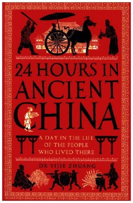 24 Hours in Ancient China (Yijie Zhuang)