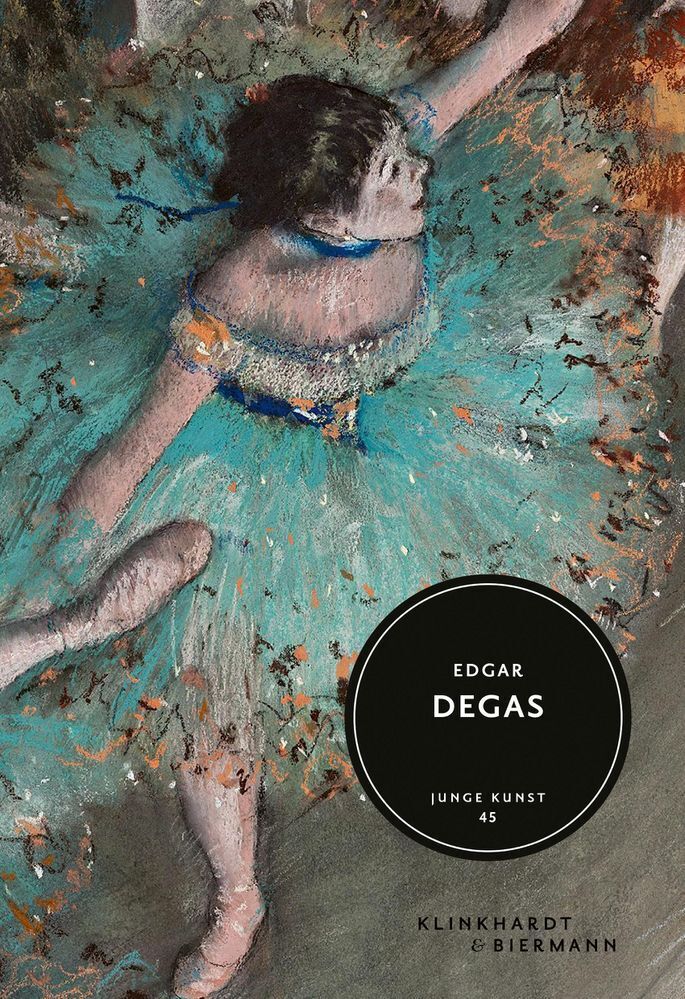 Edgar Degas - Junge Kunst Band 45 (Gerald Dagit)