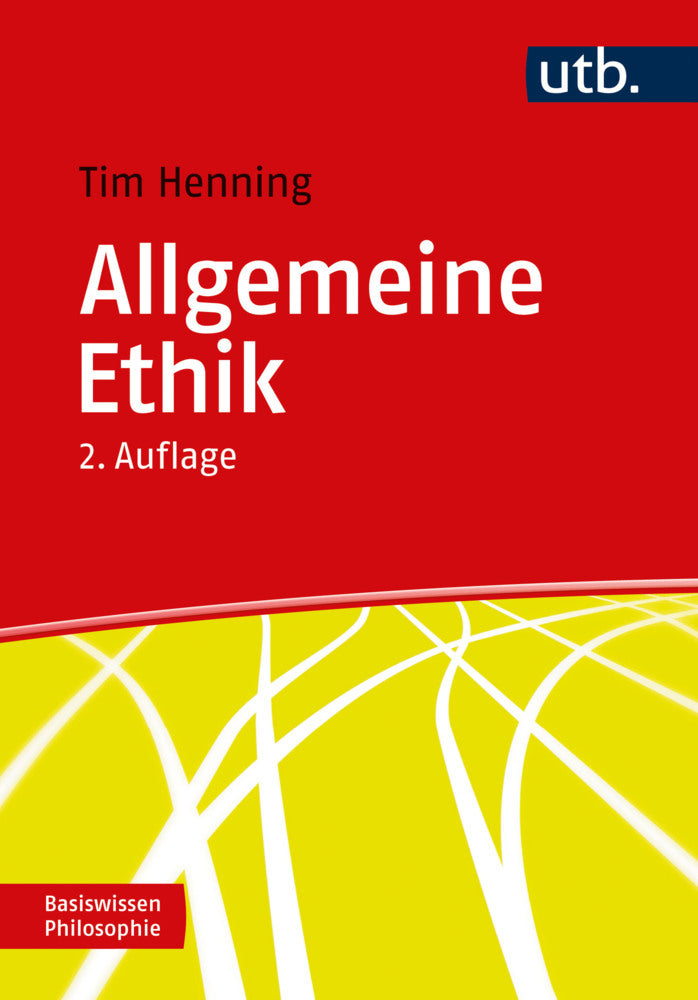 Allgemeine Ethik (Tim Henning)