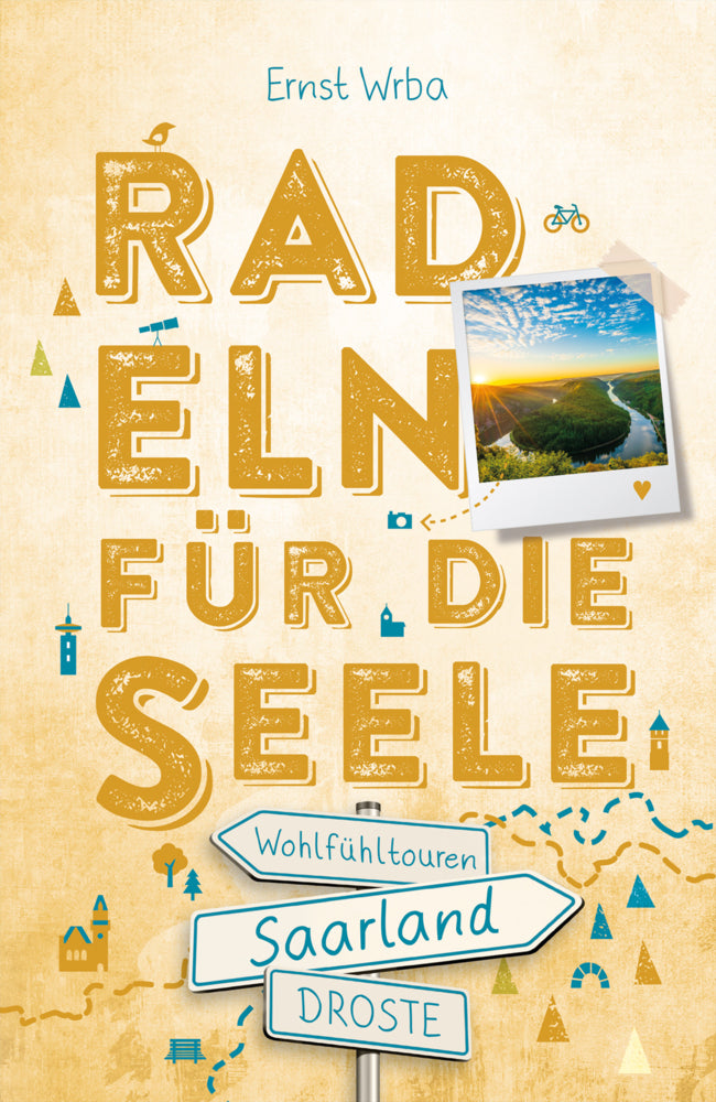 Saarland. Radeln für die Seele (Ernst Wrba)