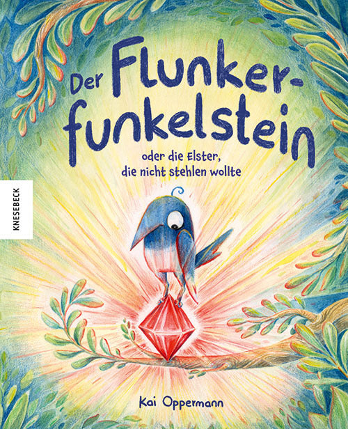 Der Flunkerfunkelstein oder die Elster, die nicht stehlen wollte (Kai Oppermann)