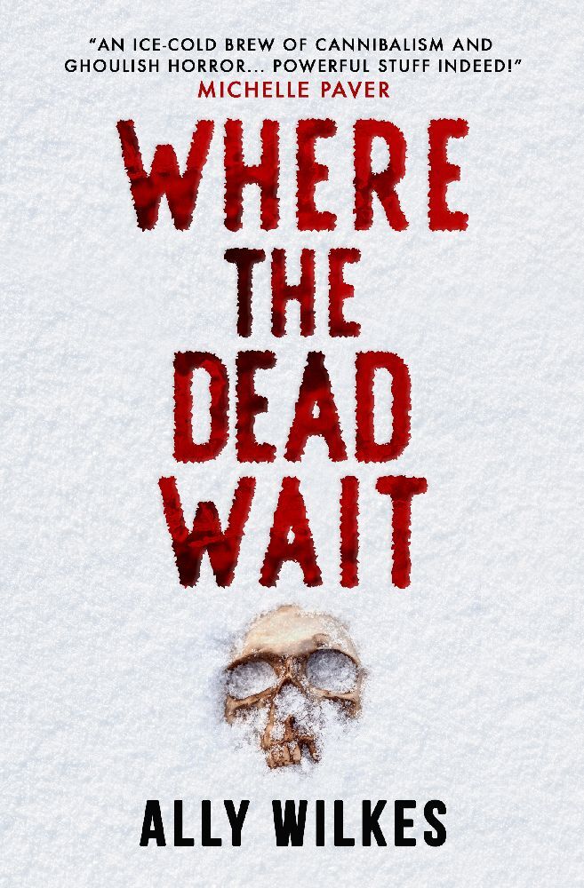 Where the Dead Wait (Ally Wilkes)