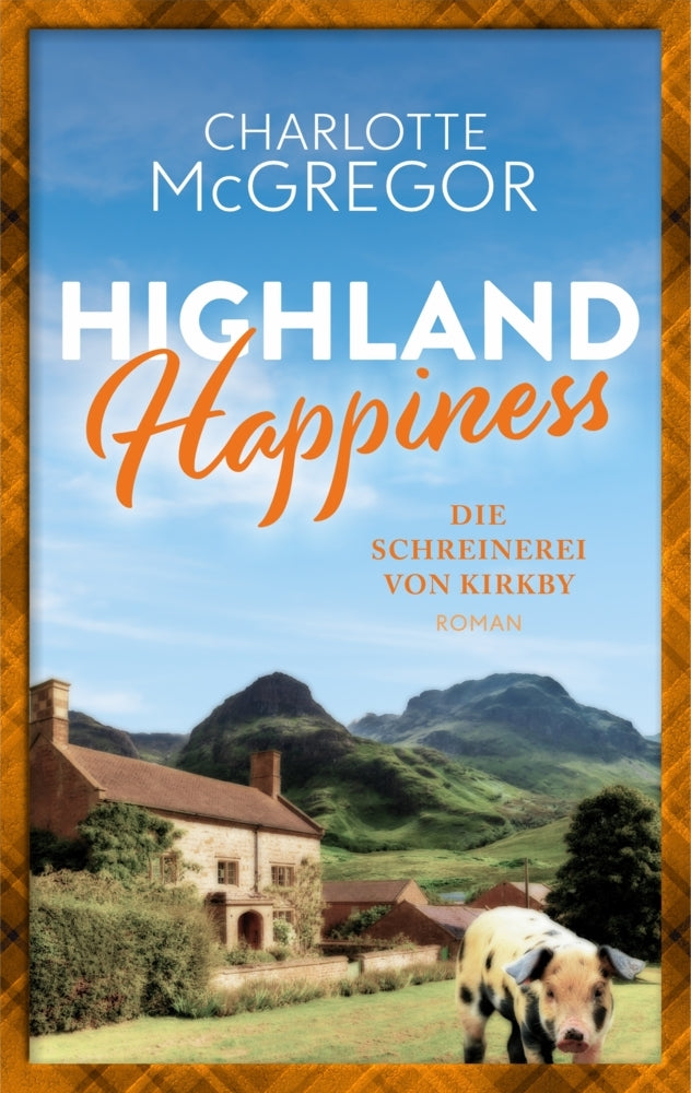 Highland Happiness - Die Schreinerei von Kirkby (Charlotte Mcgregor)