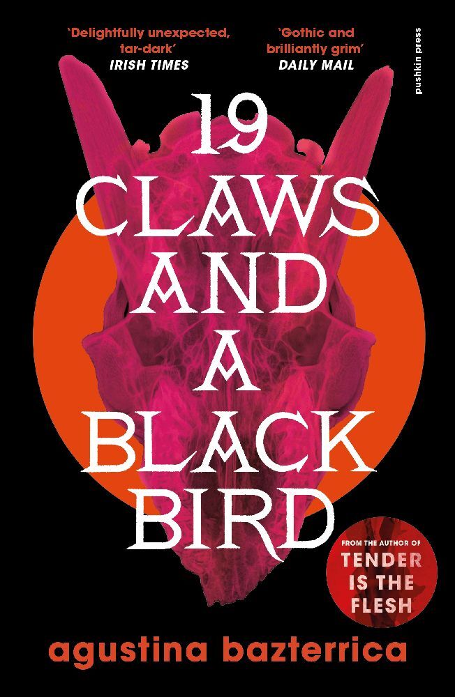 Nineteen Claws and a Black Bird (Agustina Bazterrica)