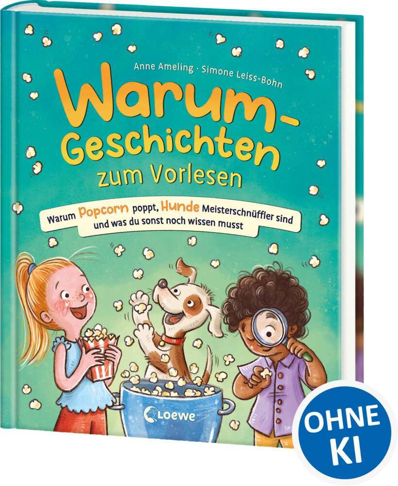 Warum-Geschichten zum Vorlesen - Warum Popcorn poppt, Hunde Meisterschnüffler sind und was du sonst noch wissen musst (Anne Ameling)