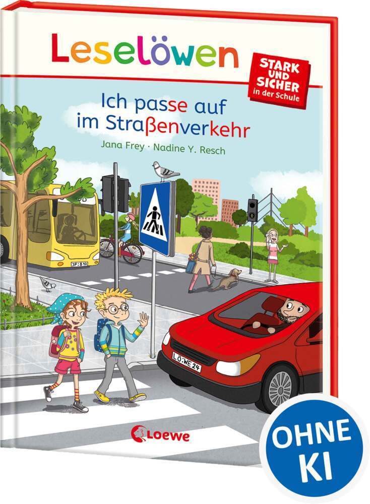 Leselöwen - stark und sicher in der Schule - Ich passe auf im Straßenverkehr (Jana Frey)