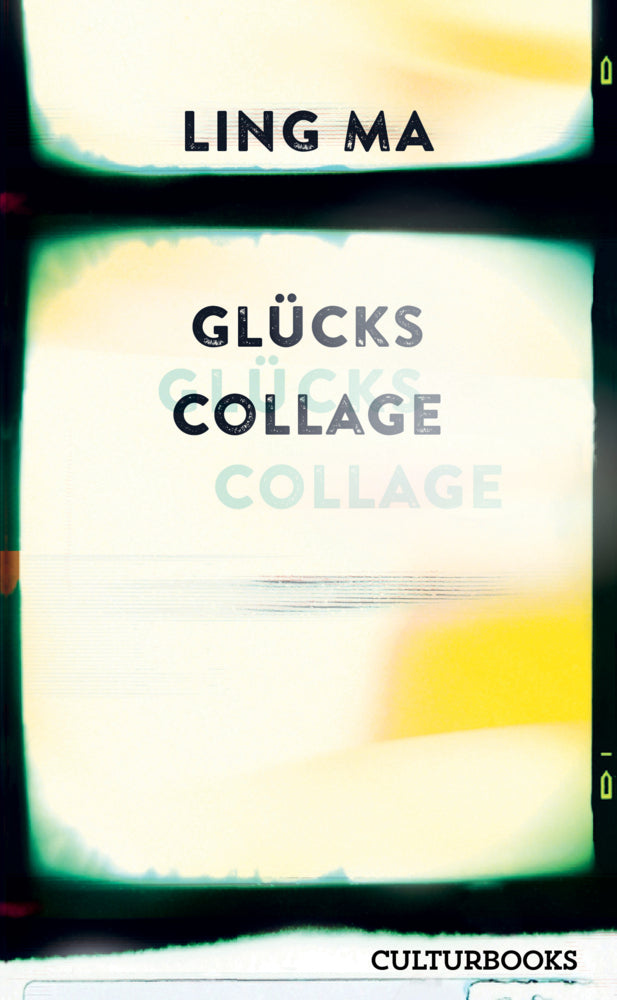 Glückscollage (Ling Ma)