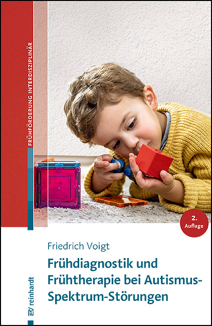 Frühdiagnostik und Frühtherapie bei Autismus-Spektrum-Störungen (Friedrich Voigt)