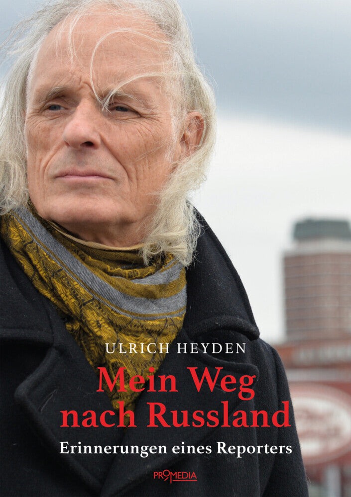 Mein Weg nach Russland (Ulrich Heyden)