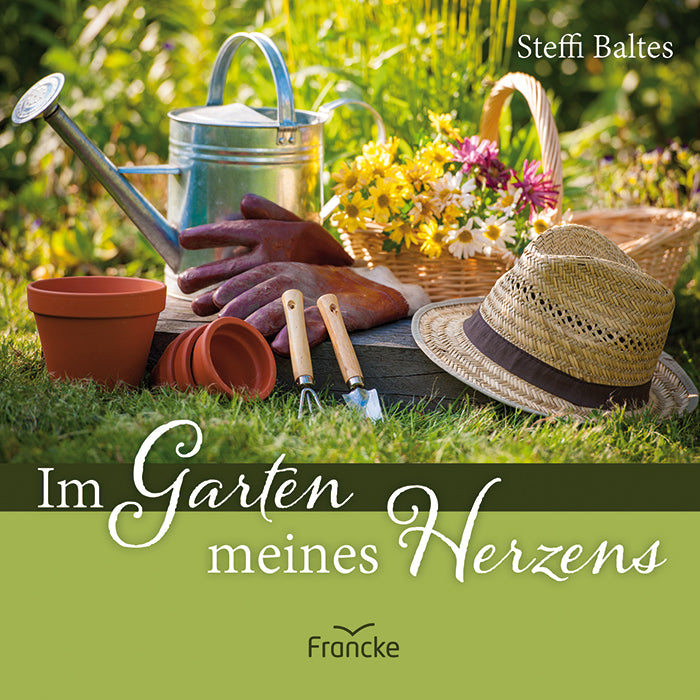 Im Garten meines Herzens (Steffi Baltes)