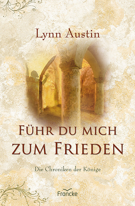 Führ du mich zum Frieden (Lynn Austin)