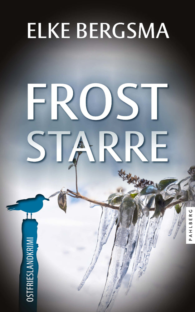 Froststarre - Ostfrieslandkrimi (Elke Bergsma)