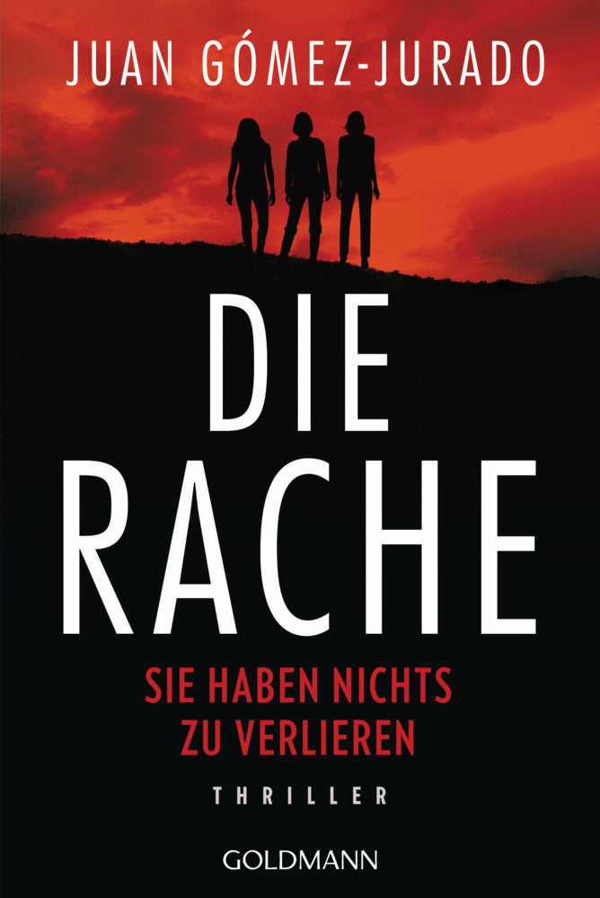 Die Rache - Sie haben nichts zu verlieren (Juan Gómez-Jurado)