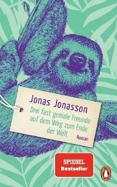 Drei fast geniale Freunde auf dem Weg zum Ende der Welt (Jonas Jonasson)