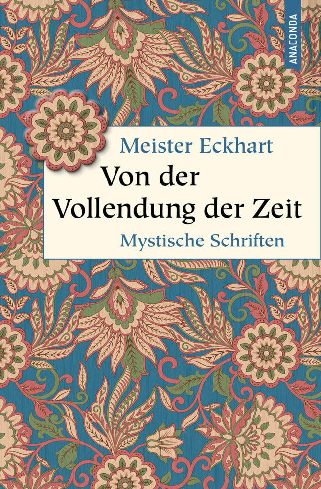 Von der Vollendung der Zeit. Mystische Schriften (Meister Eckhart)
