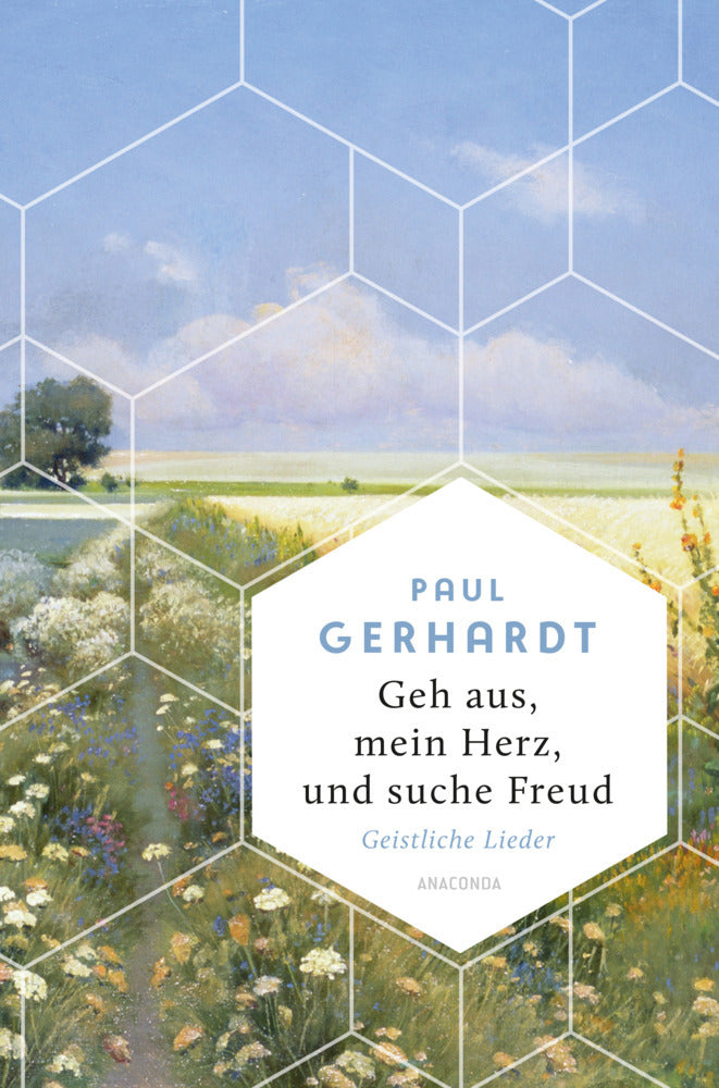 Geh aus, mein Herz, und suche Freud. Geistliche Lieder (Paul Gerhardt)