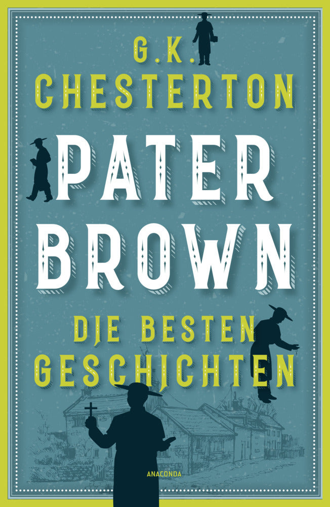 Pater Brown. Die besten Geschichten (Gilbert K. Chesterton)