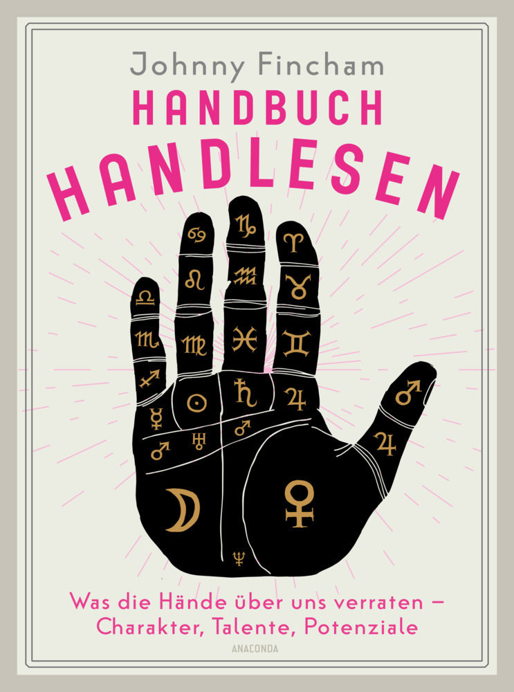 Handbuch Handlesen. Was die Hände über uns verraten. Charakter, Talente, Potenziale (Johnny Fincham)
