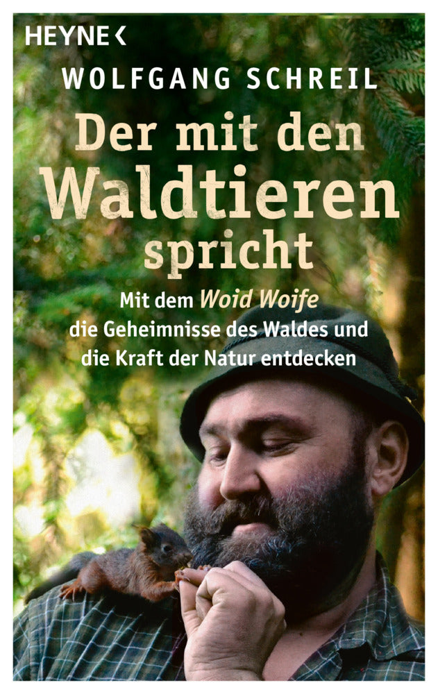 Der mit den Waldtieren spricht (Wolfgang Schreil)